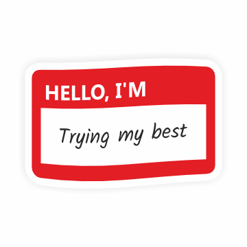 Hello I'm Trying my best