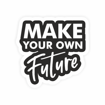 Make your Own Future