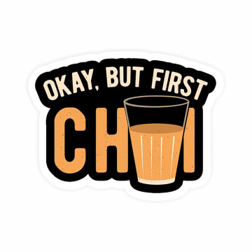 Ok But Chai First