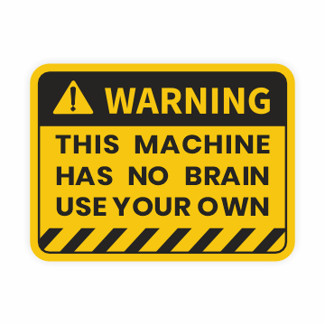 This Machine Has no Brain